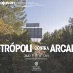 “Metrópoli contra Arcadia” Javier P. Miñambres en Espacio Joven de Valladolid