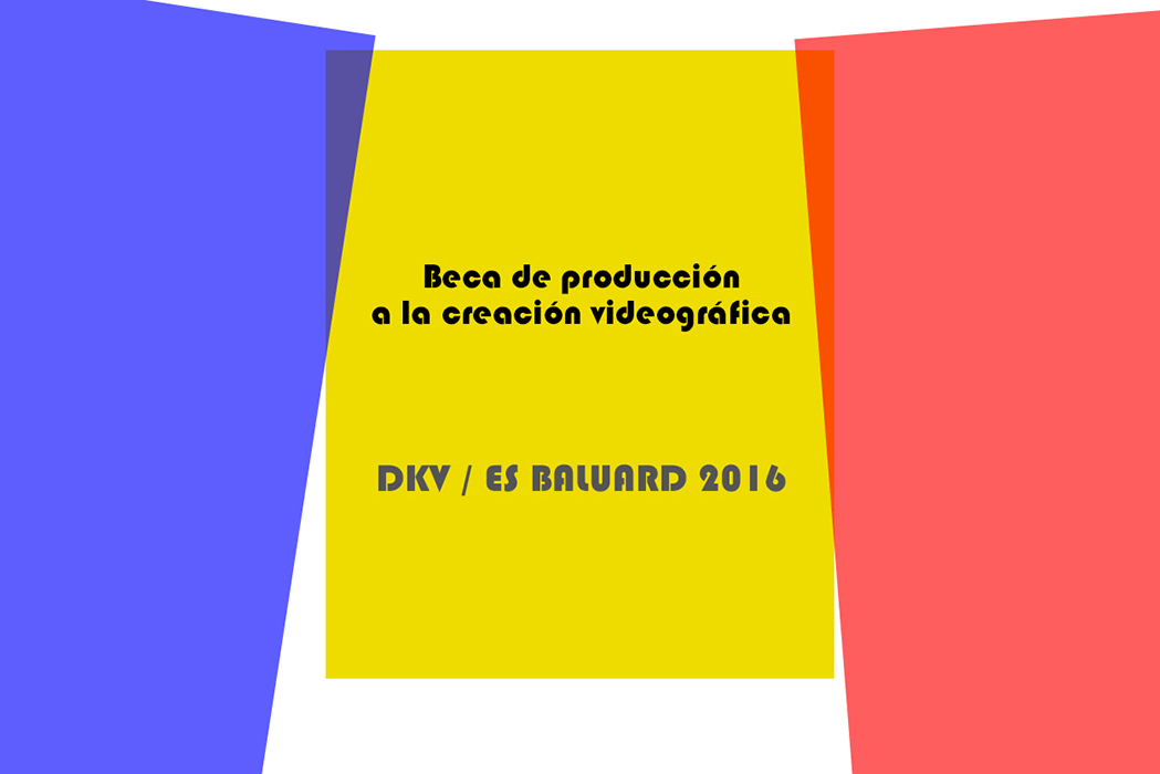 Beca de producción de creación videográfica DKV/ES BALUARD